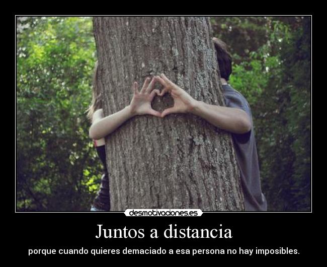Juntos a distancia - porque cuando quieres demaciado a esa persona no hay imposibles.