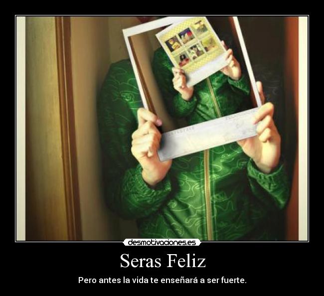 Seras Feliz -