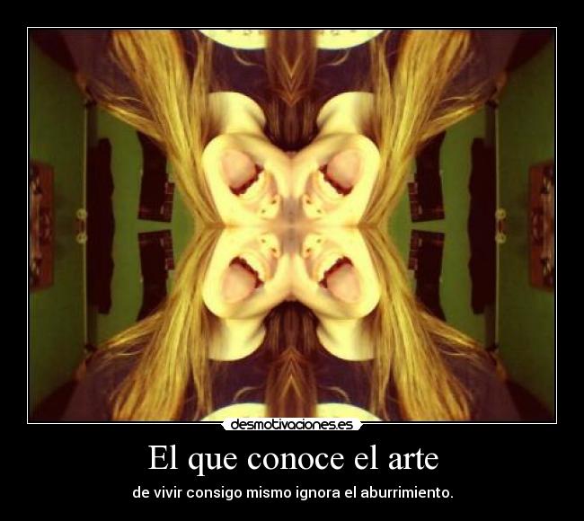 El que conoce el arte -