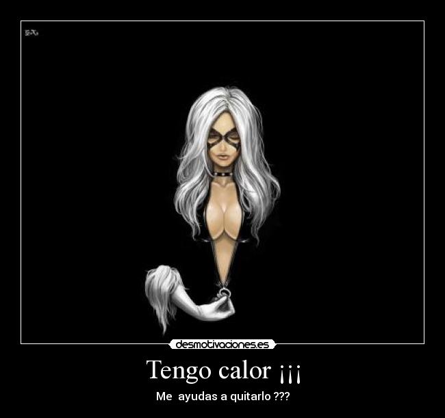 Tengo calor ¡¡¡ -