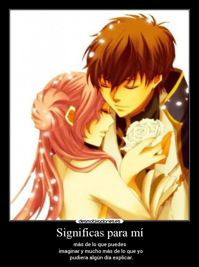 Significas para mí -