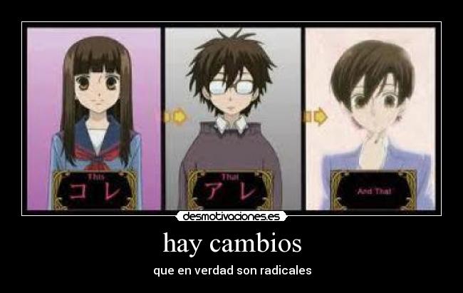 hay cambios - que en verdad son radicales