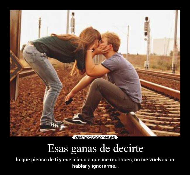 Esas ganas de decirte - 