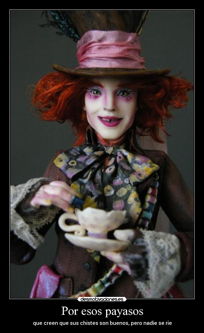 Por esos payasos -