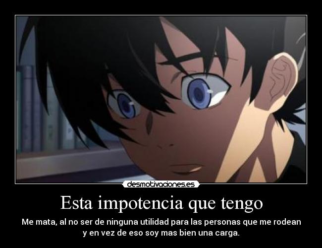 Esta impotencia que tengo -