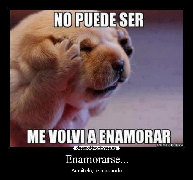Enamorarse... -