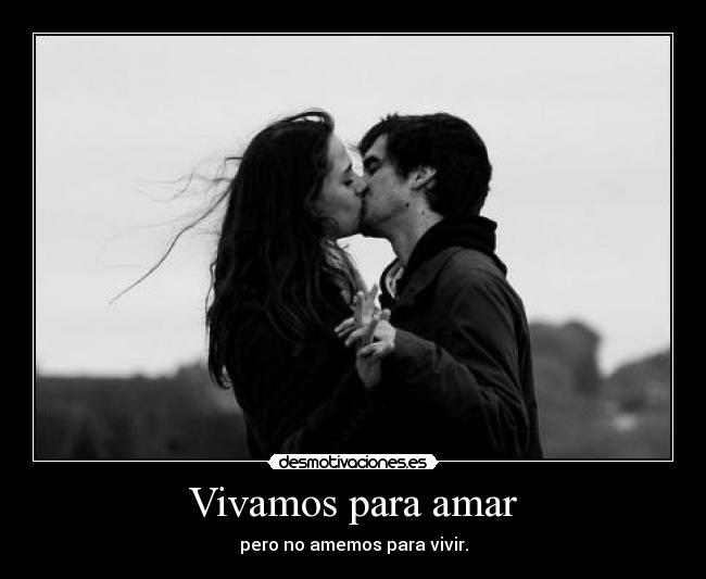 Vivamos para amar -