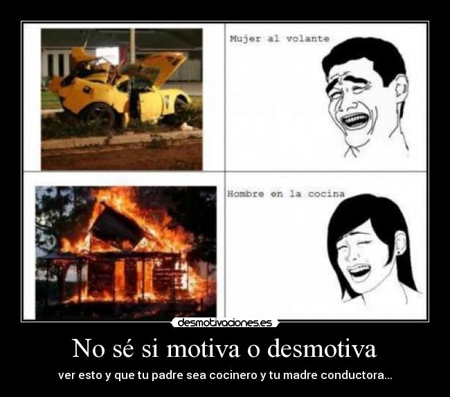 No sé si motiva o desmotiva -