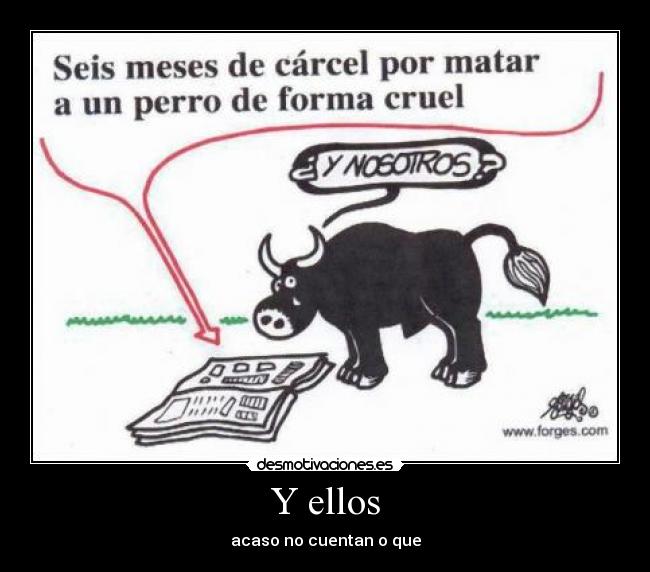 Y ellos - acaso no cuentan o que