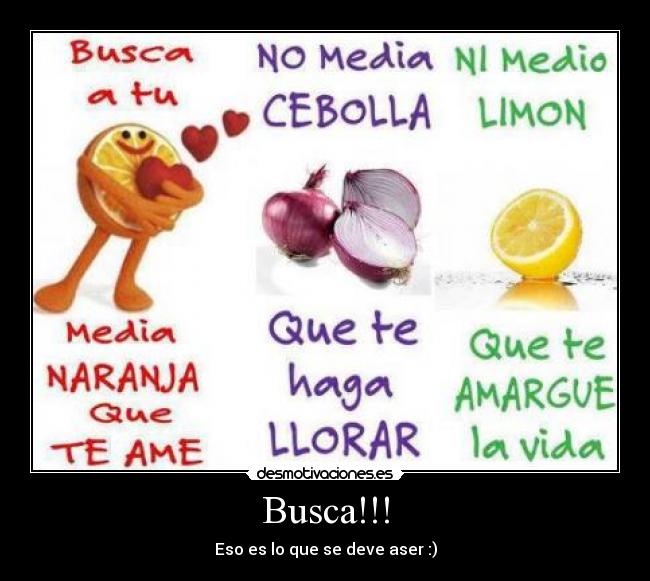 Busca!!! - Eso es lo que se deve aser :)