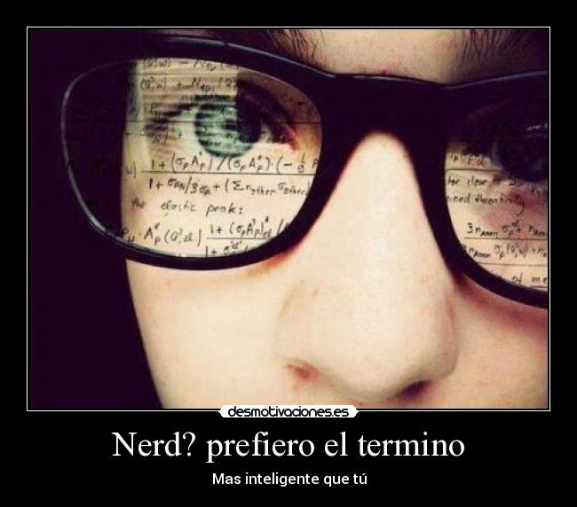 carteles nerd prefiero termino mas inteligente que desmotivaciones