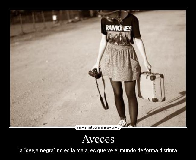 Aveces - la “oveja negra” no es la mala, es que ve el mundo de forma distinta.