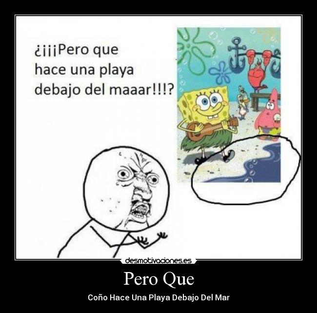 Pero Que - Coño Hace Una Playa Debajo Del Mar