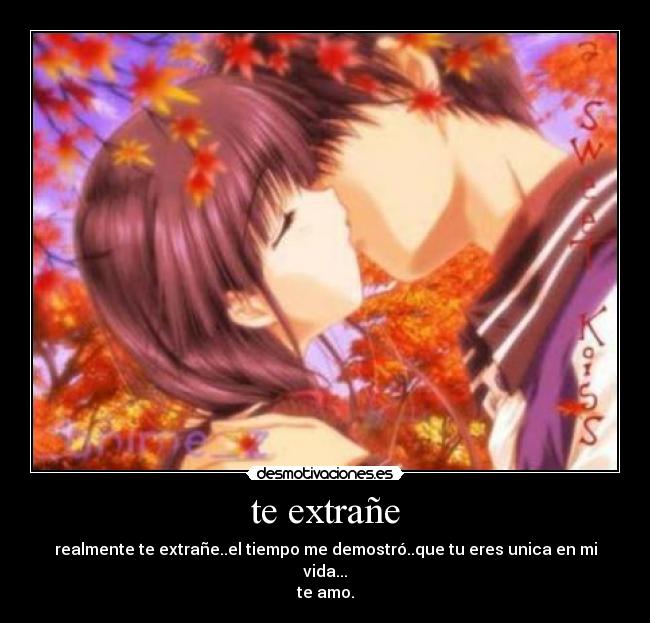 te extrañe - realmente te extrañe..el tiempo me demostró..que tu eres unica en mi vida...
te amo.
