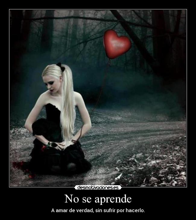 No se aprende - A amar de verdad, sin sufrir por hacerlo.