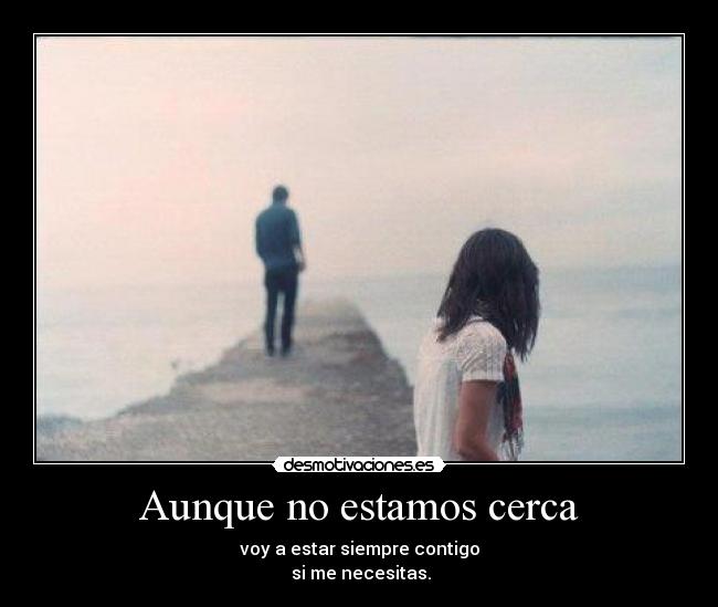 Aunque no estamos cerca - 