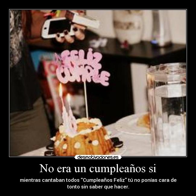 No era un cumpleaños si - 