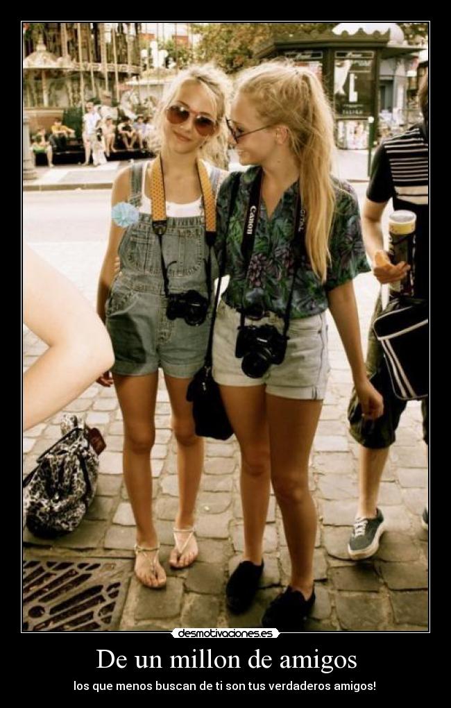 De un millon de amigos - los que menos buscan de ti son tus verdaderos amigos! ♥