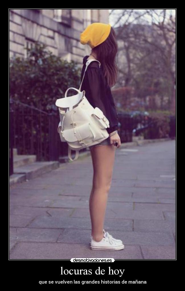 locuras de hoy - que se vuelven las grandes historias de mañana