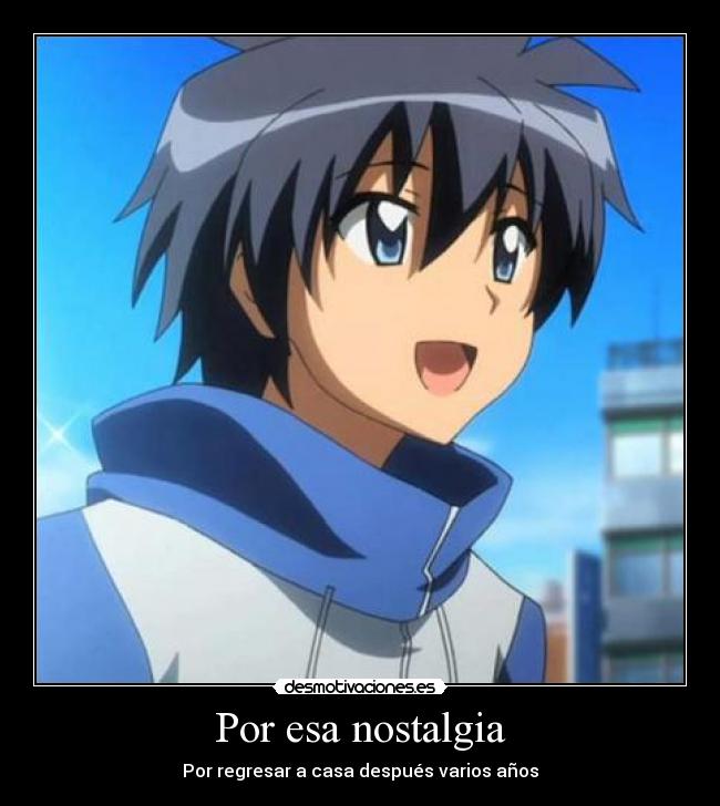 Por esa nostalgia - Por regresar a casa después varios años