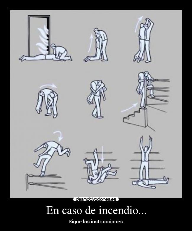 En caso de incendio... - Sigue las instrucciones.