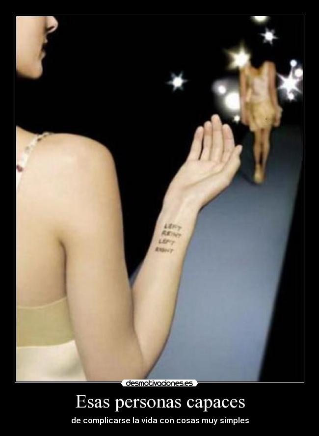 Esas personas capaces - de complicarse la vida con cosas muy simples