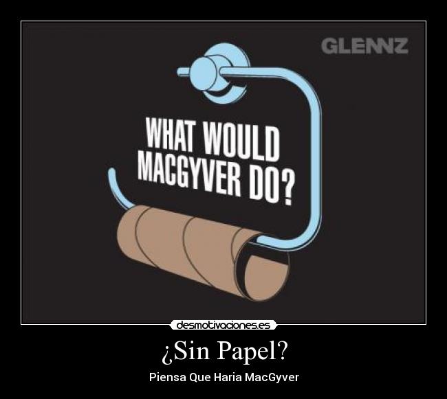 carteles macgyver desmotivaciones