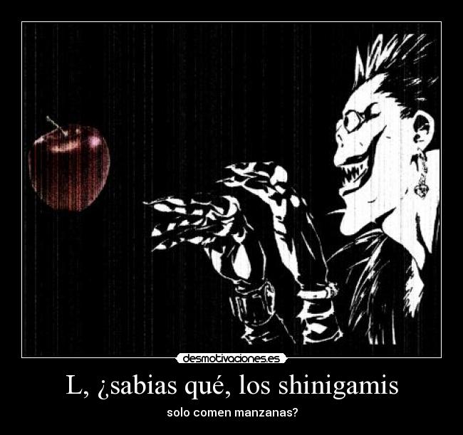 L, ¿sabias qué, los shinigamis - solo comen manzanas?