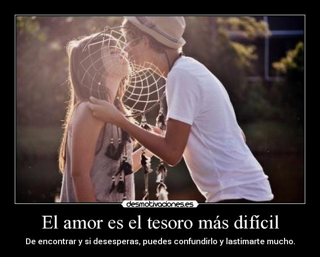 El amor es el tesoro más difícil -