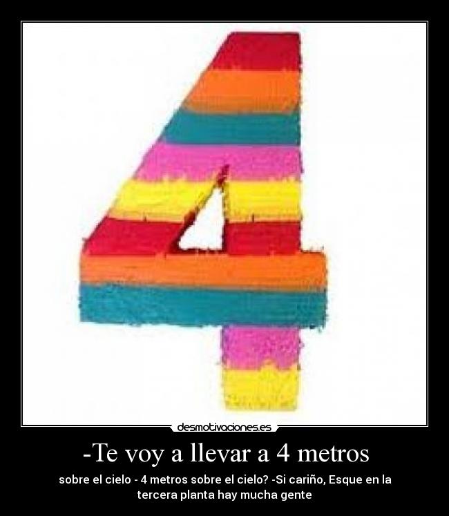 -Te voy a llevar a 4 metros - 