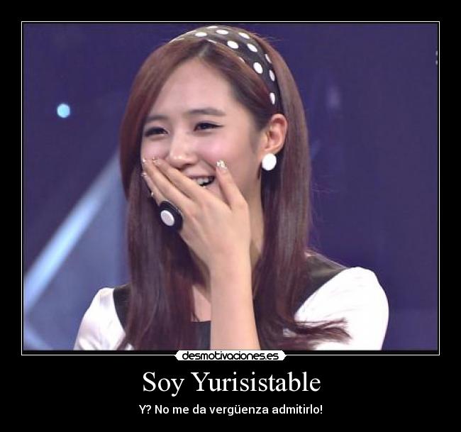 Soy Yurisistable - Y? No me da vergüenza admitirlo!