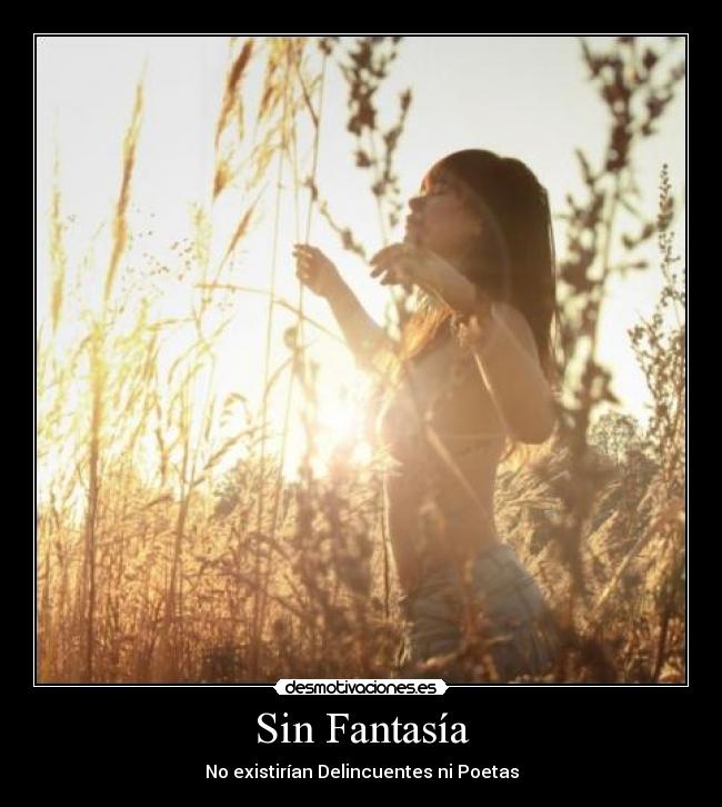 Sin Fantasía - No existirían Delincuentes ni Poetas