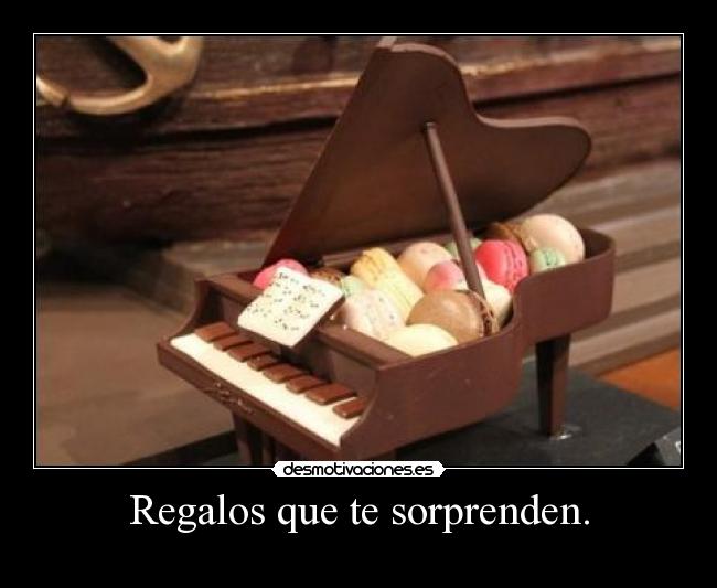 Regalos que te sorprenden. - 