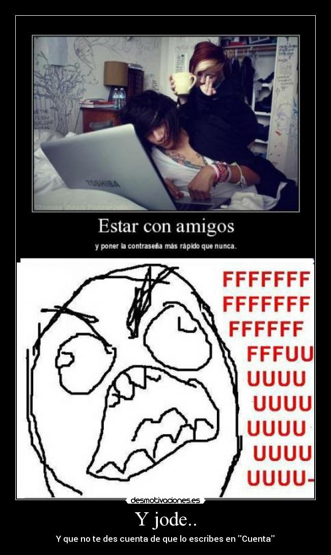 Y jode.. -