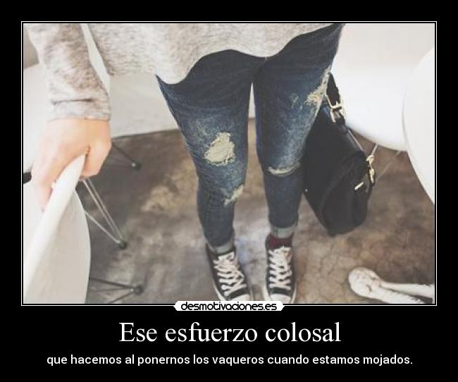 Ese esfuerzo colosal -