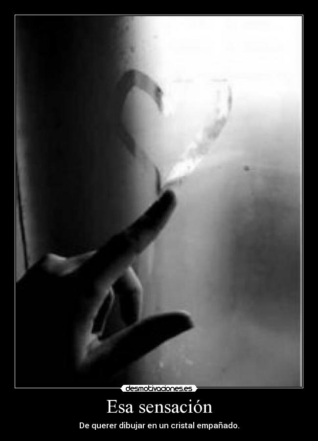 Esa sensación -