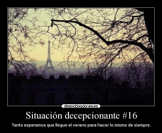 Situación decepcionante #16 - Tanto esperamos que llegue el verano para hacer lo mismo de siempre.