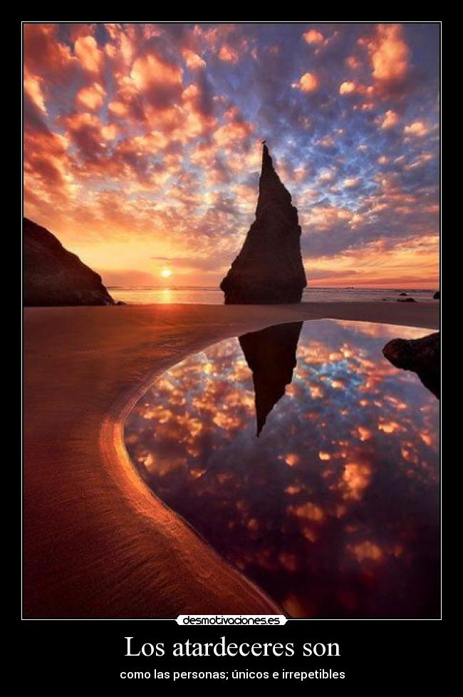 Los atardeceres son - como las personas; únicos e irrepetibles
