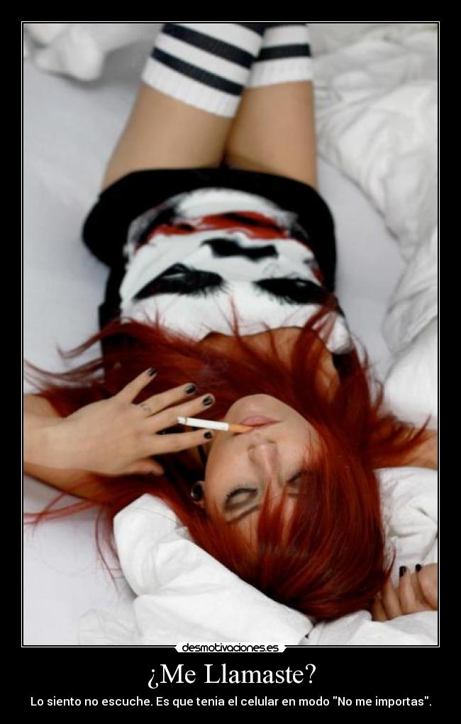 ¿Me Llamaste? - Lo siento no escuche. Es que tenia el celular en modo No me importas.