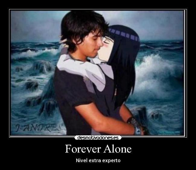 Forever Alone - Nivel extra experto