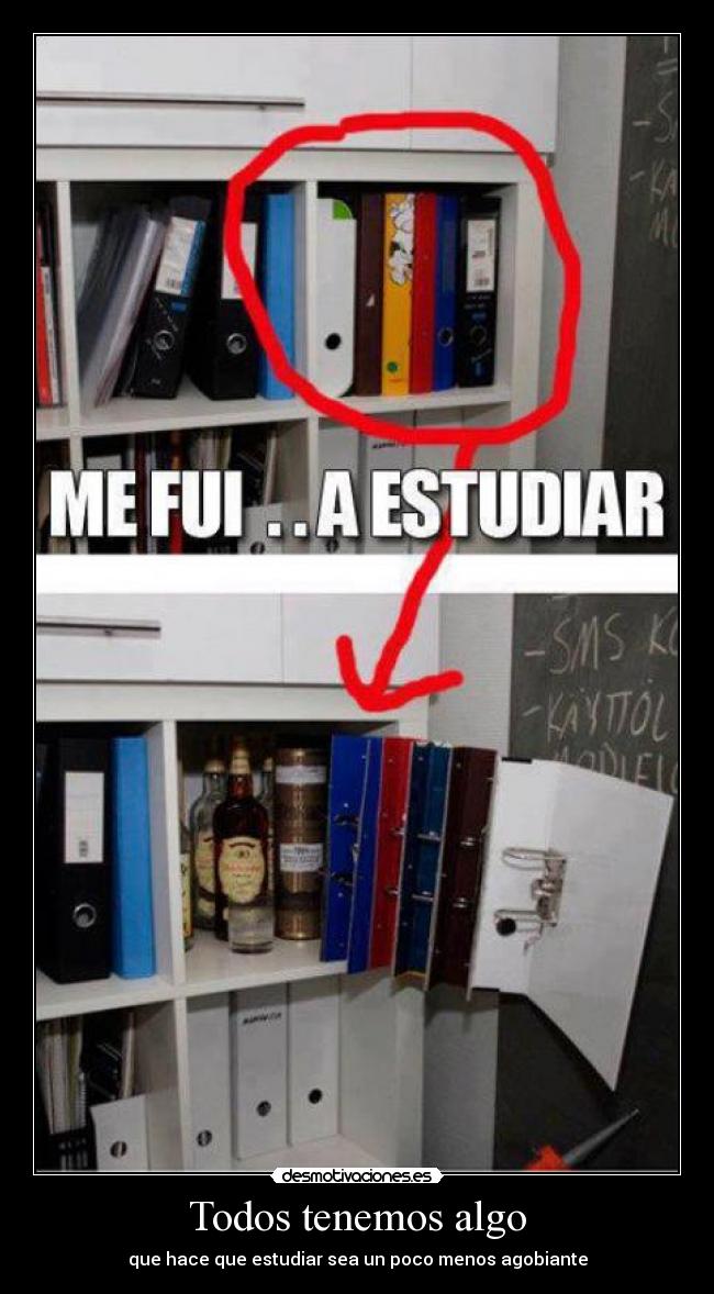 Todos tenemos algo - que hace que estudiar sea un poco menos agobiante