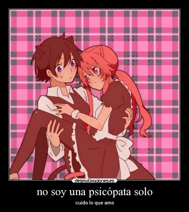 no soy una psicópata solo - cuido lo que amo