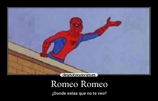 Romeo Romeo - ¿Donde estas que no te veo?
