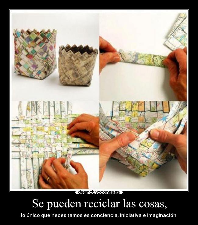 Se pueden reciclar las cosas, - 