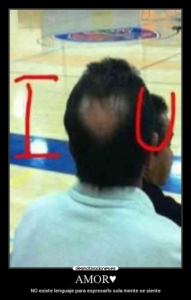AMOR♥ - NO existe lenguaje para expresarlo sola mente se siente