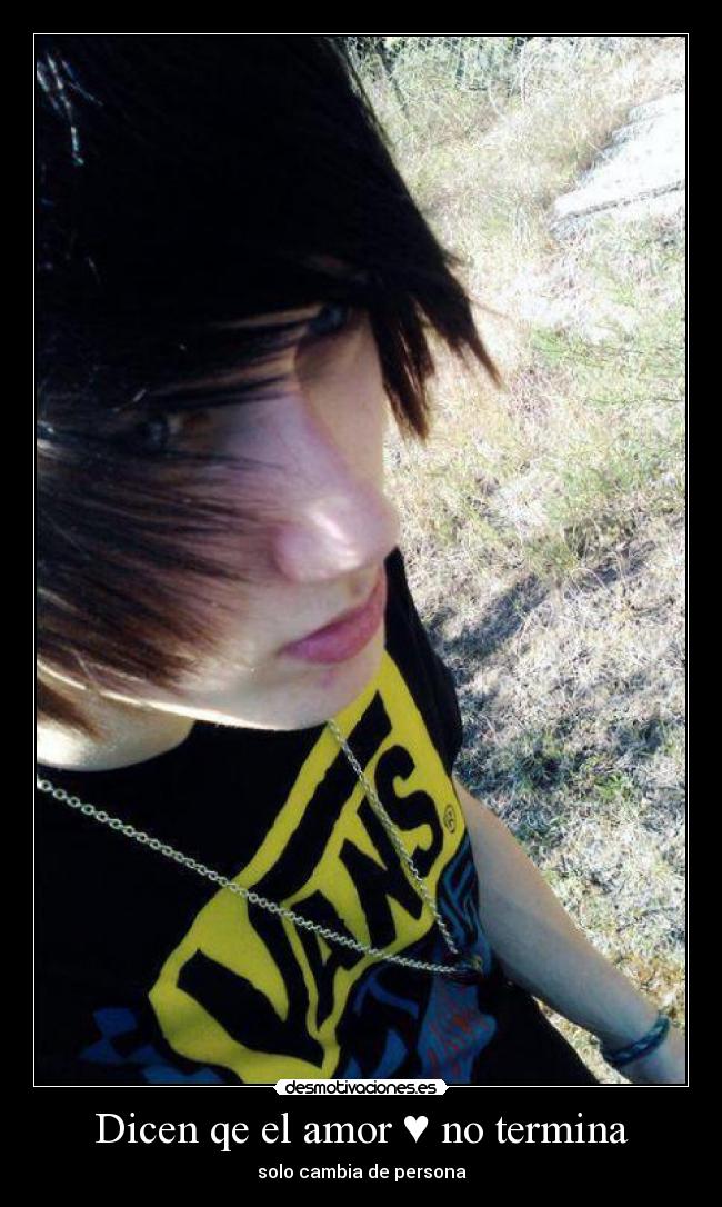 Dicen qe el amor ♥ no termina -