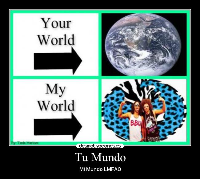 Tu Mundo - Mi Mundo LMFAO