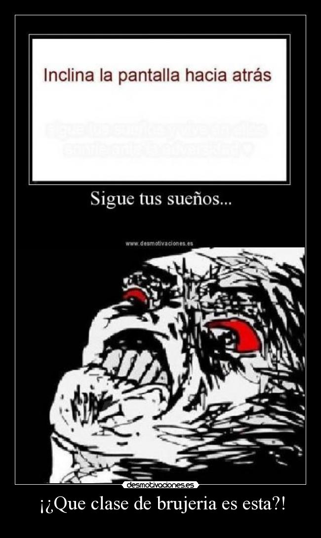 ¡¿Que clase de brujeria es esta?! -