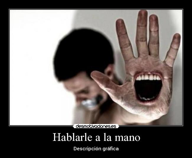 Hablarle a la mano - 