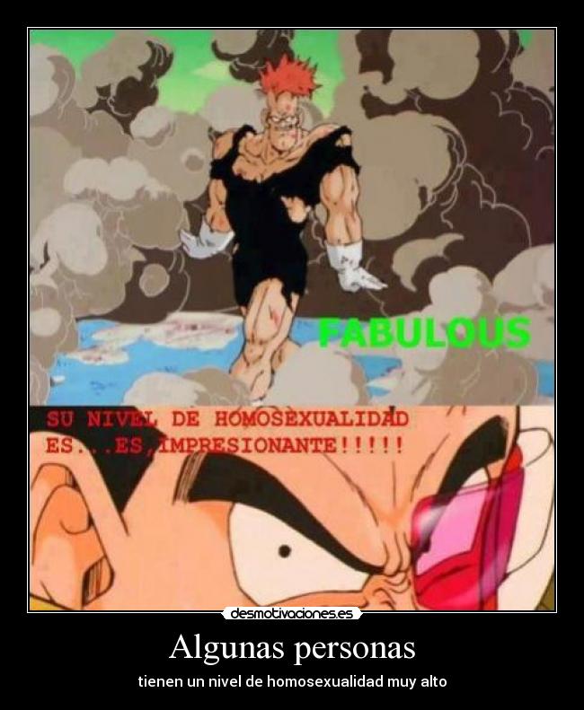 Algunas personas - tienen un nivel de homosexualidad muy alto